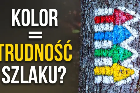 Kolor szlaku a jego trudność? Czerwony szlak jest najtrudniejszy, potem niebieski, zielony i żółty.